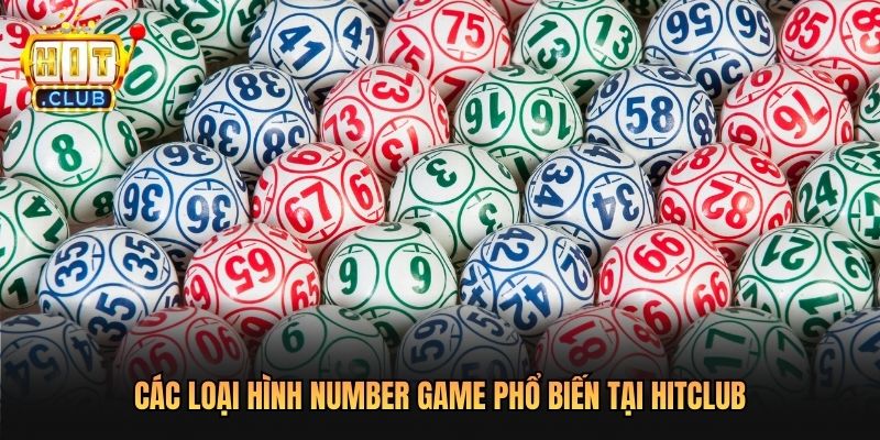 Các loại hình Number Game phổ biến tại Hitclub