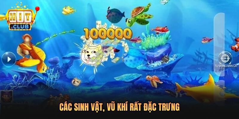 Các sinh vật, vũ khí rất đặc trưng