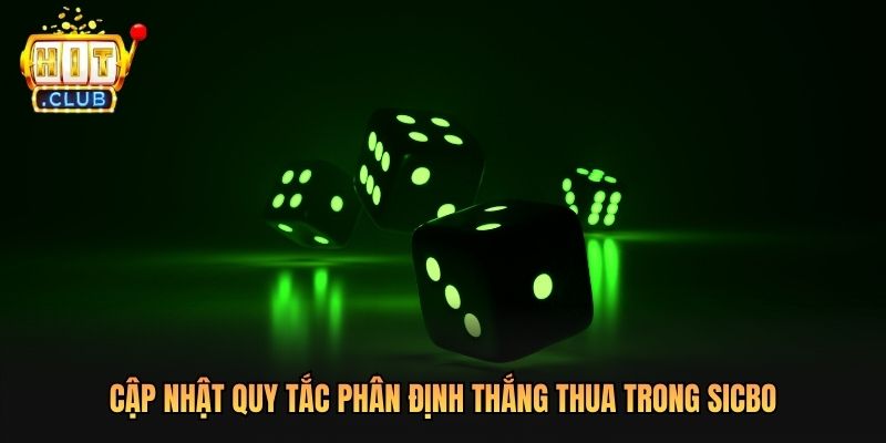 Cập nhật quy tắc phân định thắng thua trong Sicbo