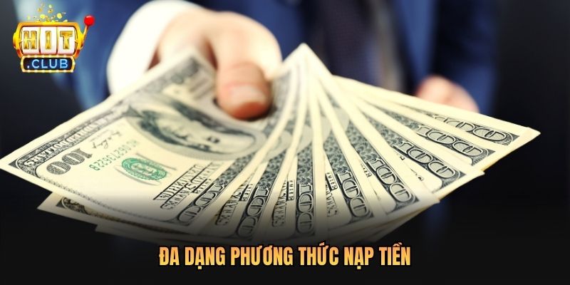 Đa dạng phương thức nạp tiền 