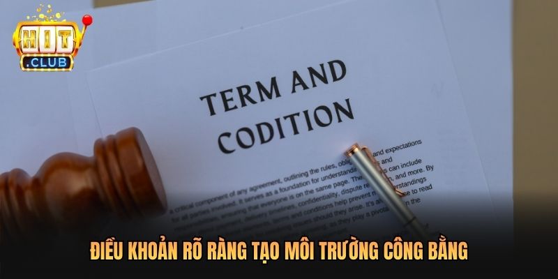 Điều khoản rõ ràng tạo môi trường công bằng