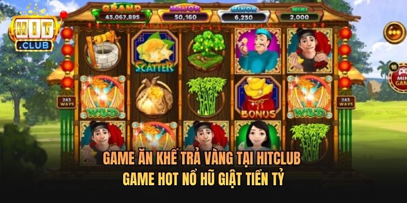 Game Ăn Khế Trả Vàng Tại Hitclub