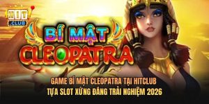 Game Bí Mật Cleopatra Tại Hitclub