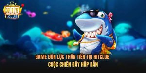 Game Đón Lộc Thần Tiên Tại Hitclub