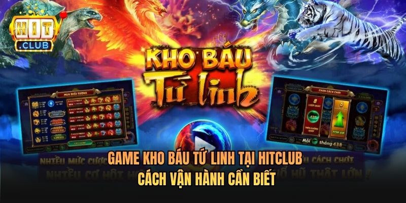 Game Kho Báu Tứ Linh Tại Hitclub