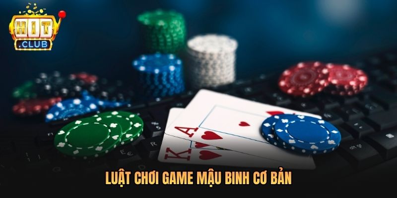 Luật chơi game Mậu Binh cơ bản