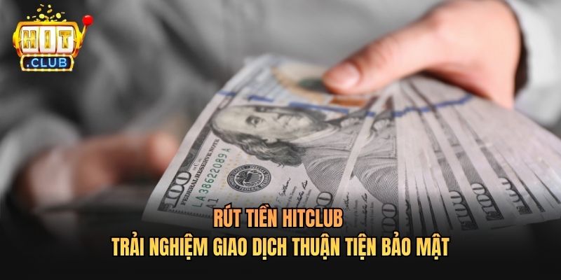 Rút tiền Hitclub
