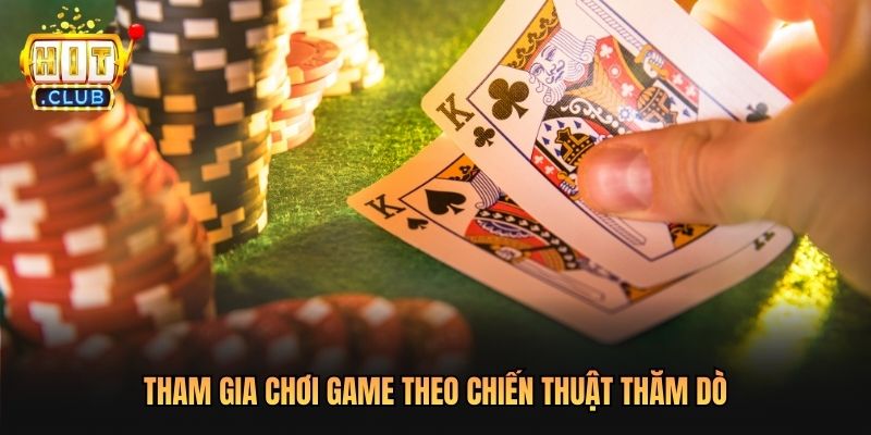 Tham gia chơi game theo chiến thuật thăm dò