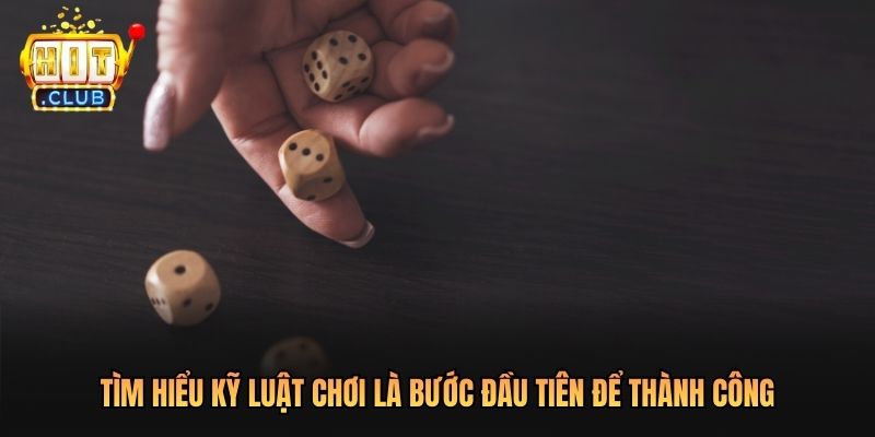 Tìm hiểu kỹ luật chơi là bước đầu tiên để thành công