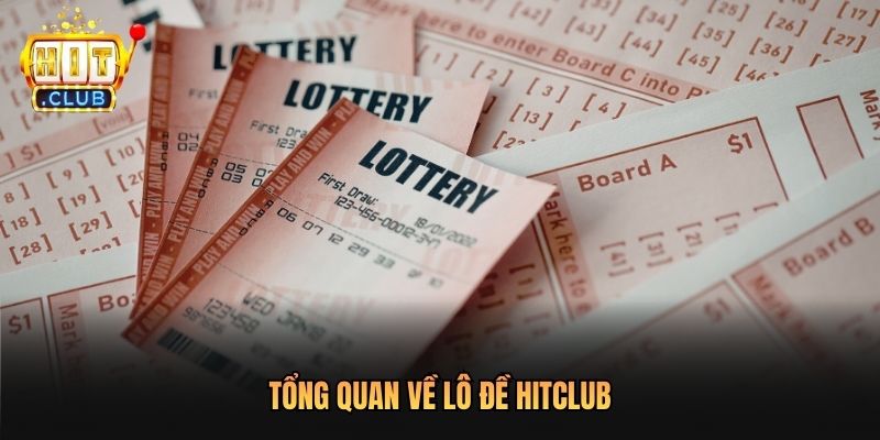 Tổng quan về lô đề Hitclub